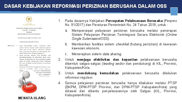 DASAR KEBIJAKAN REFORMASI PERIZINAN BERUSAHA DALAM OSS 1. MENATA ULANG Pada dasarnya Kebijakan Percepatan