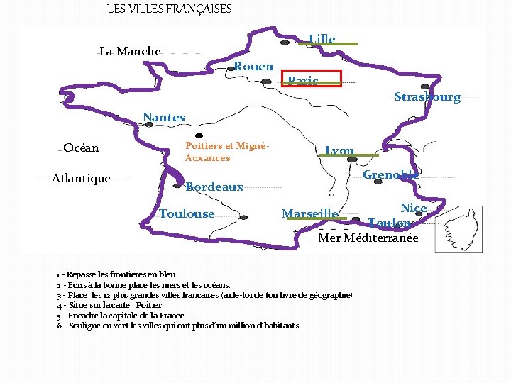 LES VILLES FRANÇAISES Lille La Manche Rouen Paris Strasbourg Nantes Océan Atlantique Poitiers et