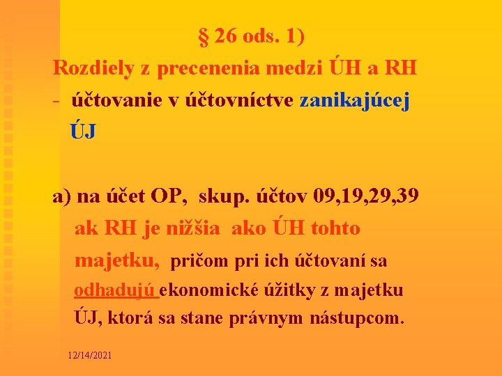 § 26 ods. 1) Rozdiely z precenenia medzi ÚH a RH - účtovanie v