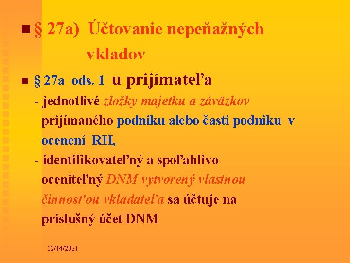 n § 27 a) n Účtovanie nepeňažných vkladov ods. 1 u prijímateľa § 27