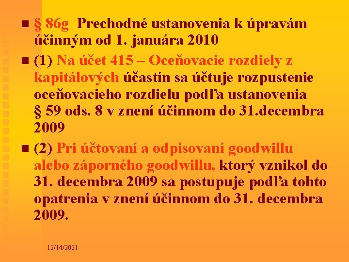 § 86 g Prechodné ustanovenia k úpravám účinným od 1. januára 2010 n (1)