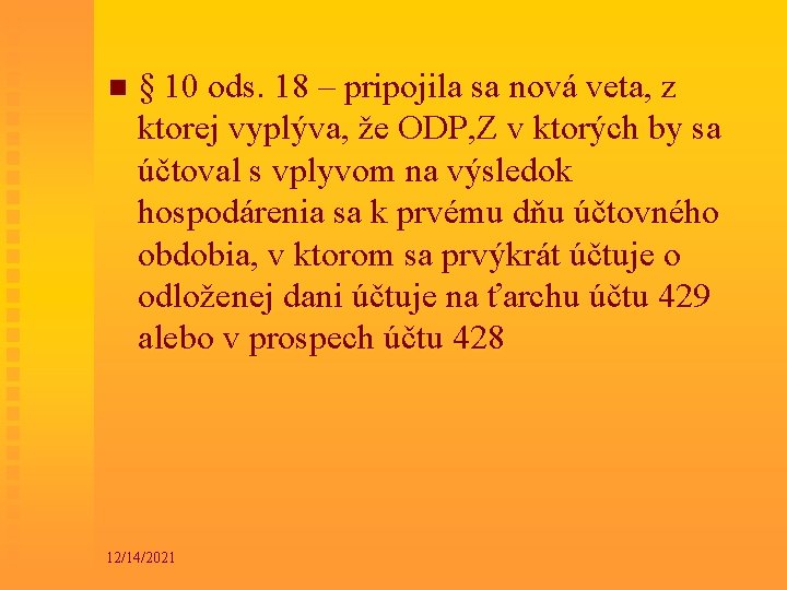 n § 10 ods. 18 – pripojila sa nová veta, z ktorej vyplýva, že