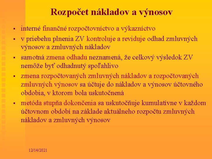 Rozpočet nákladov a výnosov § § § interné finančné rozpočtovníctvo a výkazníctvo v priebehu