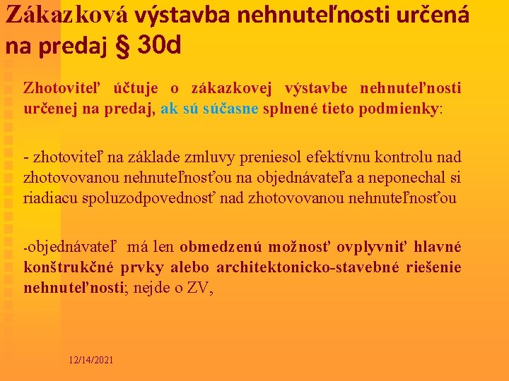 Zákazková výstavba nehnuteľnosti určená na predaj § 30 d Zhotoviteľ účtuje o zákazkovej výstavbe