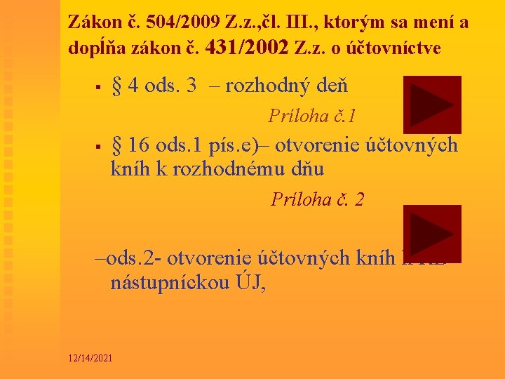 Zákon č. 504/2009 Z. z. , čl. III. , ktorým sa mení a dopĺňa