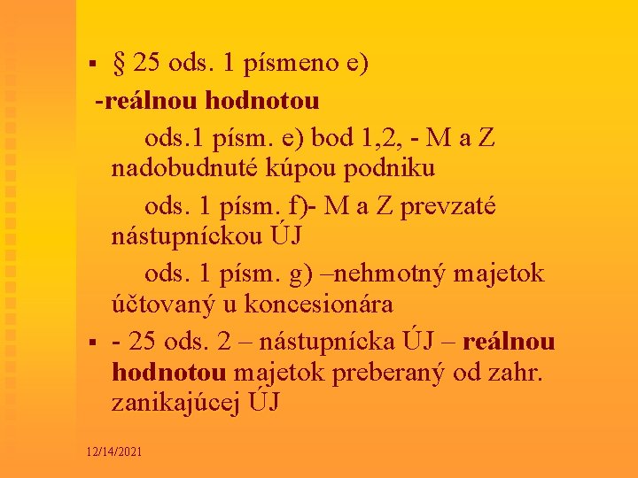 § 25 ods. 1 písmeno e) -reálnou hodnotou ods. 1 písm. e) bod 1,