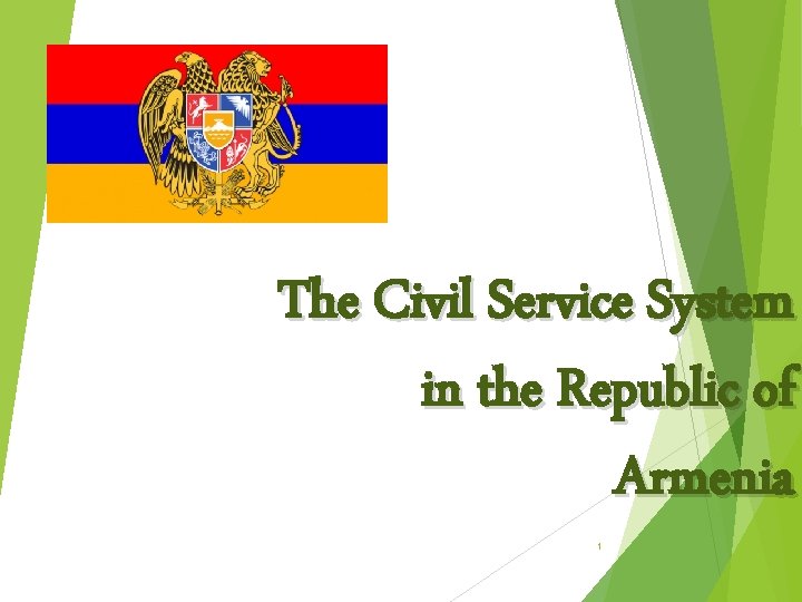 The Civil Service System in the Republic of Armenia 1 