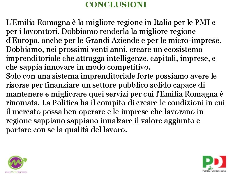 CONCLUSIONI L'Emilia Romagna è la migliore regione in Italia per le PMI e per