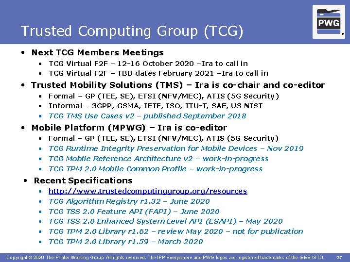Trusted Computing Group (TCG) ® • Next TCG Members Meetings • TCG Virtual F