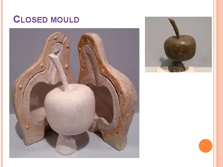 CLOSED MOULD 