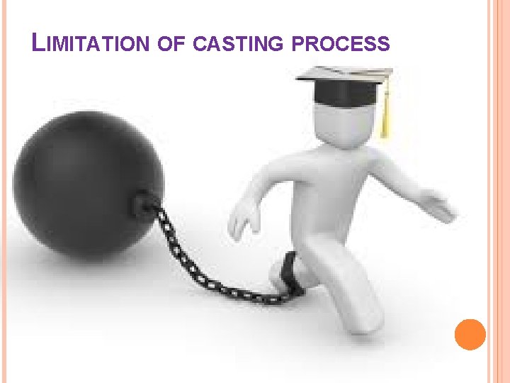 LIMITATION OF CASTING PROCESS 