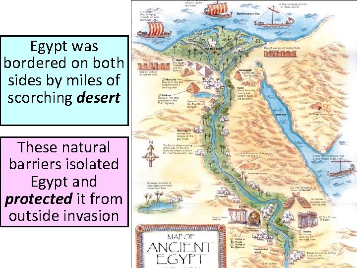 Egypt was bordered on both sides by miles of scorching desert These natural barriers
