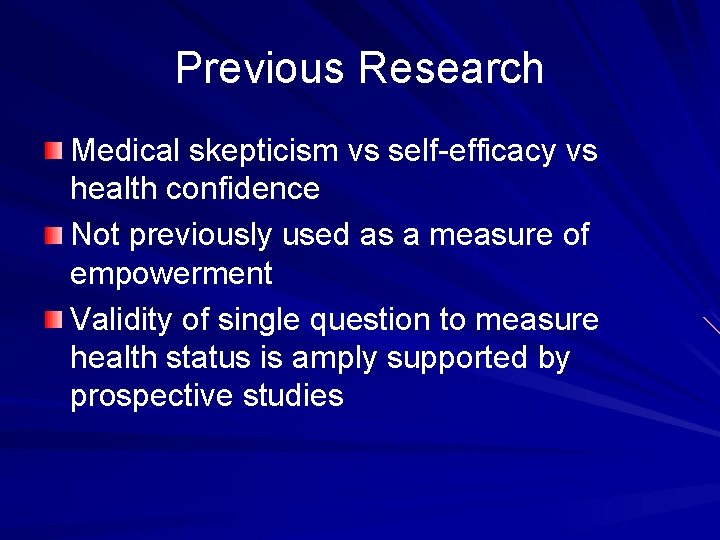 Previous Research Medical skepticism vs self-efficacy vs health confidence Not previously used as a