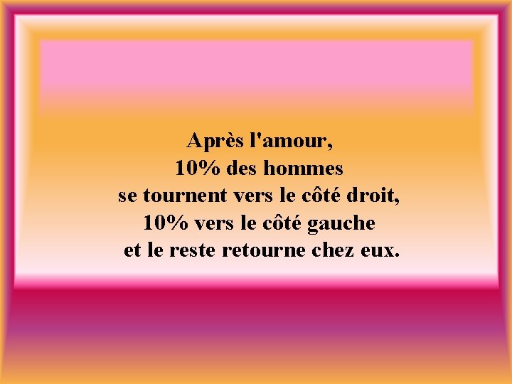 Après l'amour, 10% des hommes se tournent vers le côté droit, 10% vers le