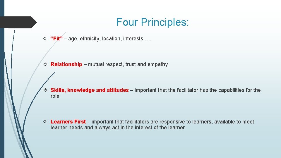 Four Principles: “Fit” – age, ethnicity, location, interests …. Relationship – mutual respect, trust