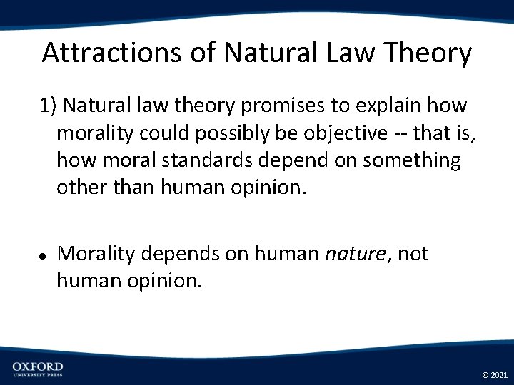 Attractions of Natural Law Theory 1) Natural law theory promises to explain how morality