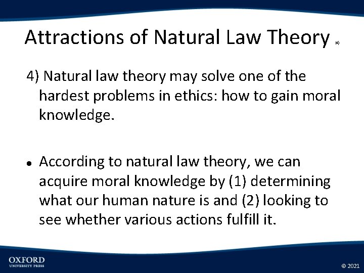 Attractions of Natural Law Theory (4) 4) Natural law theory may solve one of