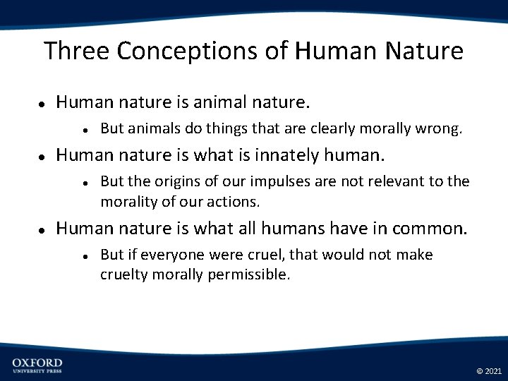 Three Conceptions of Human Nature Human nature is animal nature. Human nature is what