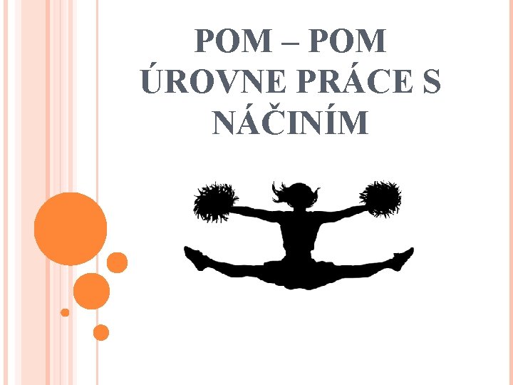 POM – POM ÚROVNE PRÁCE S NÁČINÍM 