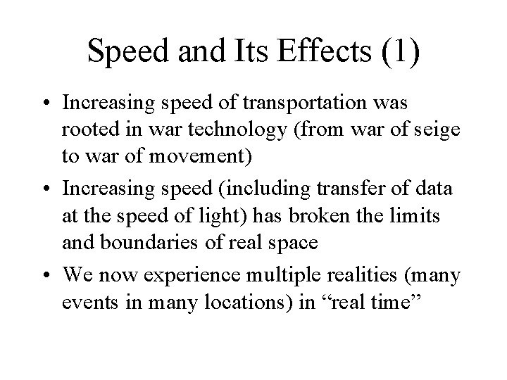 Speed and Its Effects (1) • Increasing speed of transportation was rooted in war