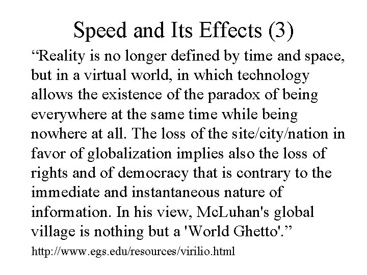 Speed and Its Effects (3) “Reality is no longer defined by time and space,