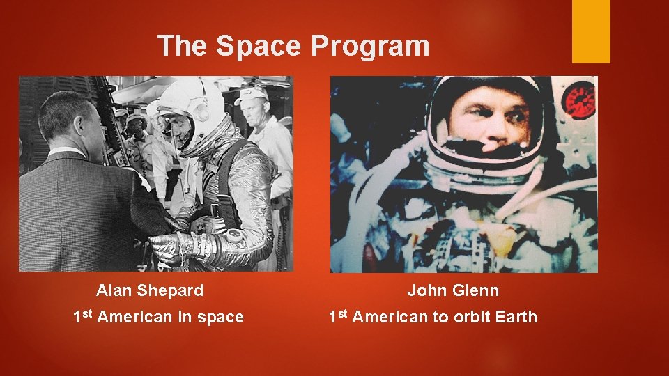 The Space Program Alan Shepard 1 st American in space John Glenn 1 st
