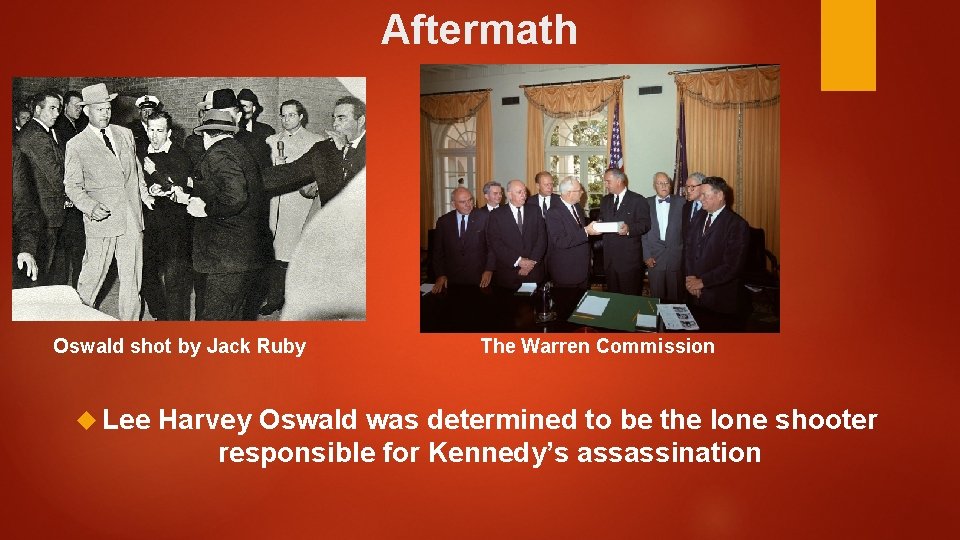 Aftermath Oswald shot by Jack Ruby Lee The Warren Commission Harvey Oswald was determined