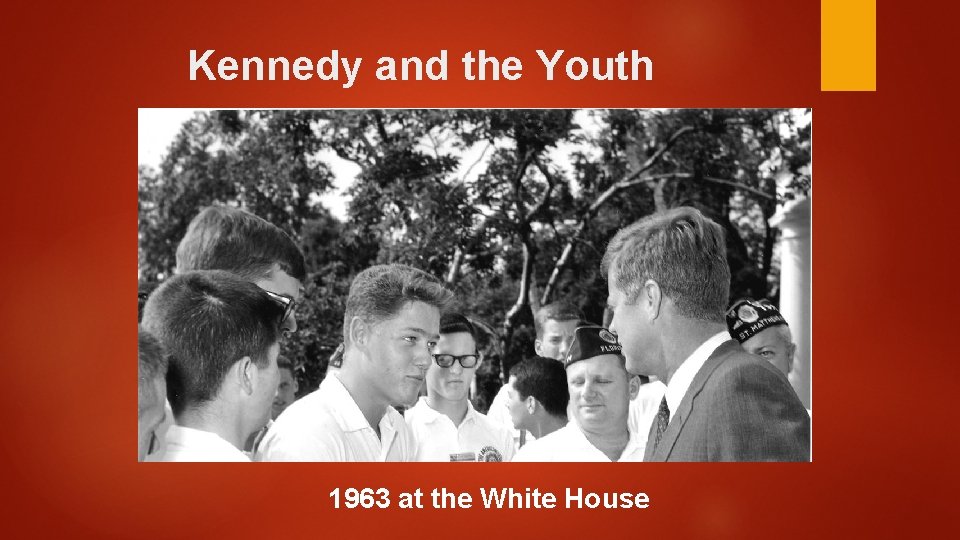 Kennedy and the Youth 1963 at the White House 