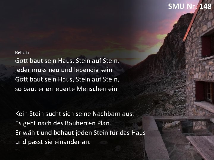 SMU Nr. 148 Refrain Gott baut sein Haus, Stein auf Stein, jeder muss neu