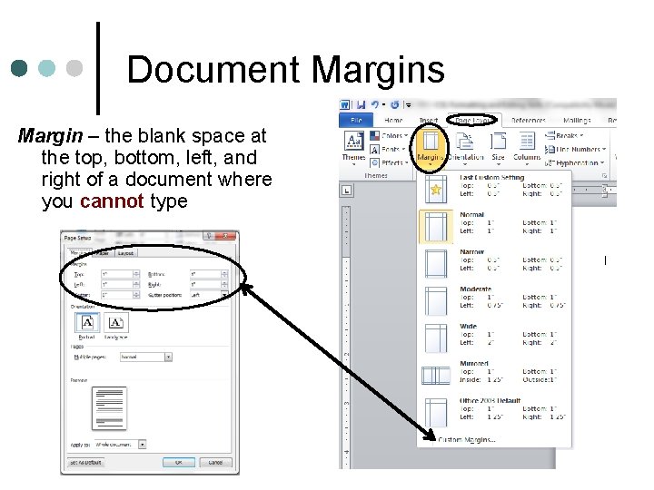 Document Margins Margin – the blank space at the top, bottom, left, and right