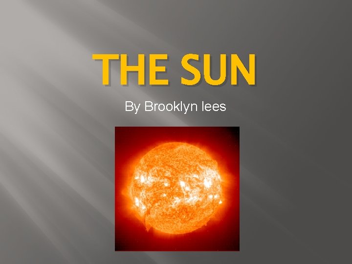 THE SUN By Brooklyn lees 