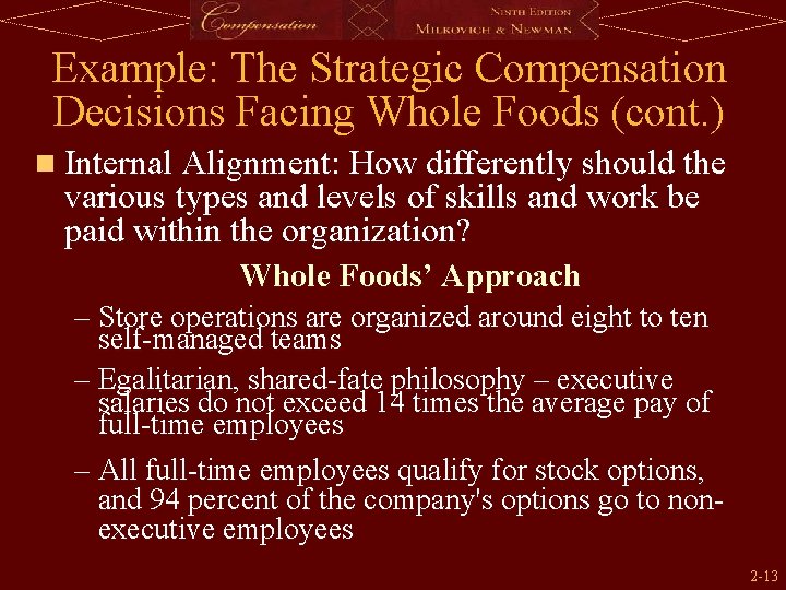 Example: The Strategic Compensation Decisions Facing Whole Foods (cont. ) n Internal Alignment: How