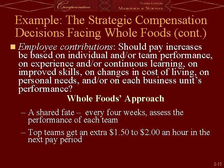 Example: The Strategic Compensation Decisions Facing Whole Foods (cont. ) n Employee contributions: Should