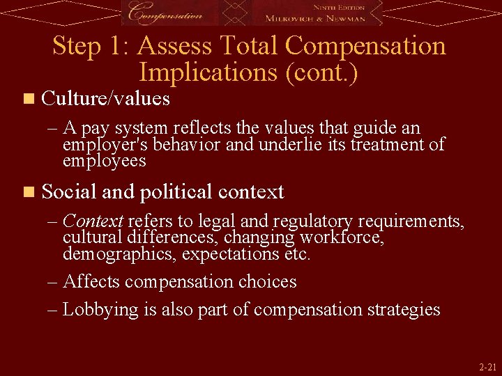 Step 1: Assess Total Compensation Implications (cont. ) n Culture/values – A pay system