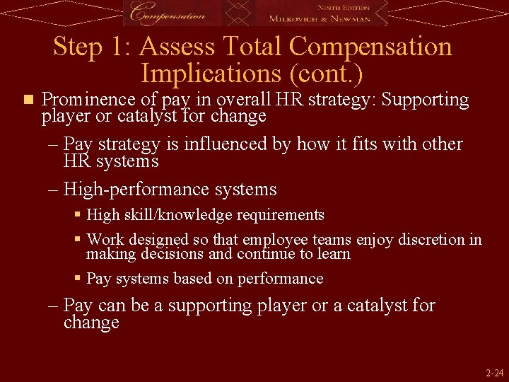 Step 1: Assess Total Compensation Implications (cont. ) n Prominence of pay in overall