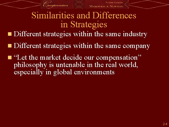 Similarities and Differences in Strategies n Different strategies within the same industry n Different