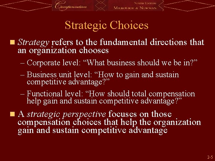 Strategic Choices n Strategy refers to the fundamental directions that an organization chooses –