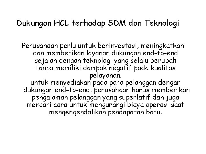 Dukungan HCL terhadap SDM dan Teknologi Perusahaan perlu untuk berinvestasi, meningkatkan dan memberikan layanan