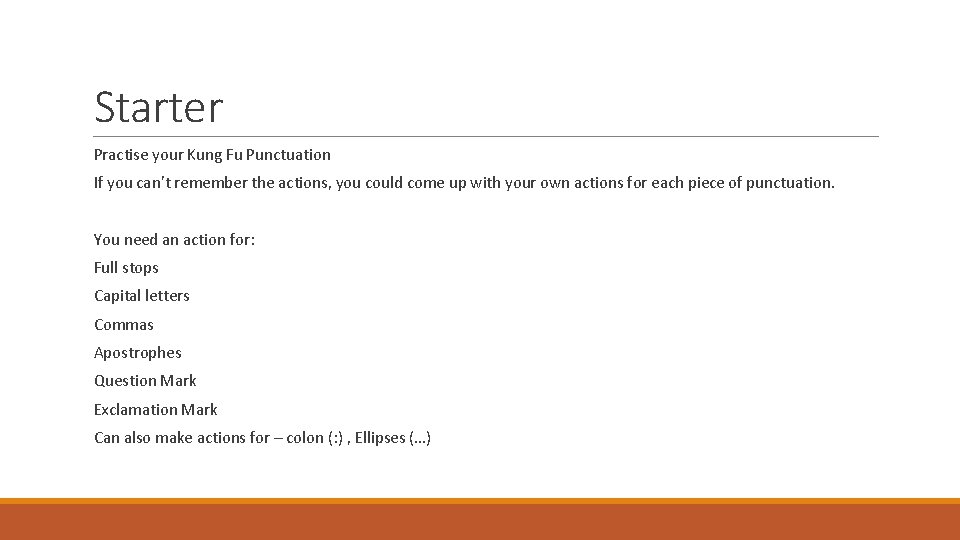 Starter Practise your Kung Fu Punctuation If you can’t remember the actions, you could