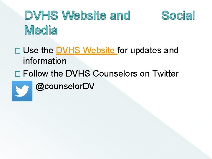 DVHS Website and Media � Use Social the DVHS Website for updates and information