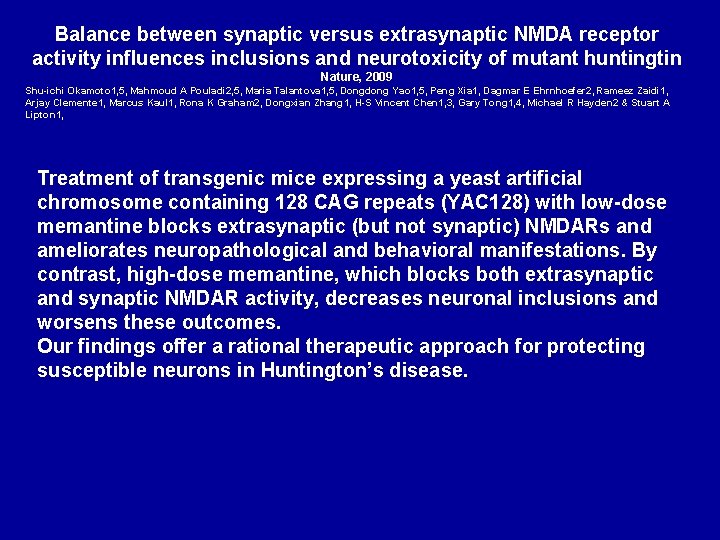 Balance between synaptic versus extrasynaptic NMDA receptor activity influences inclusions and neurotoxicity of mutant