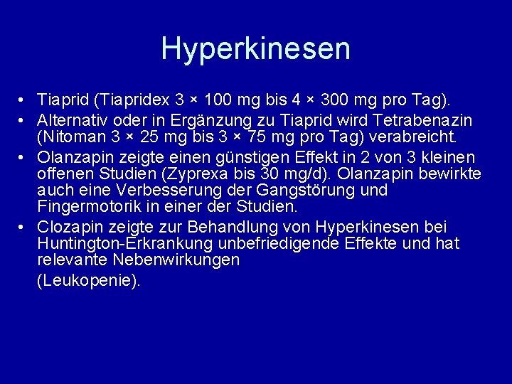 Hyperkinesen • Tiaprid (Tiapridex 3 × 100 mg bis 4 × 300 mg pro