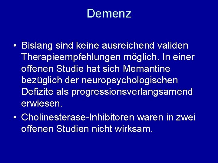 Demenz • Bislang sind keine ausreichend validen Therapieempfehlungen möglich. In einer offenen Studie hat