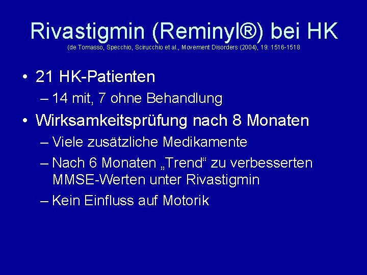 Rivastigmin (Reminyl®) bei HK (de Tomasso, Specchio, Scirucchio et al. , Movement Disorders (2004),