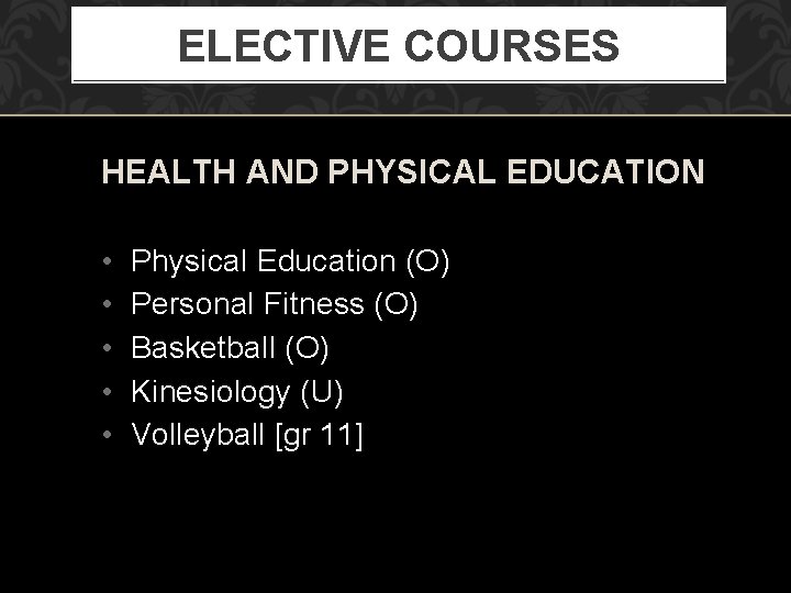 ELECTIVE COURSES HEALTH AND PHYSICAL EDUCATION • • • Physical Education (O) Personal Fitness