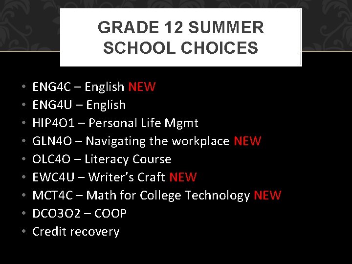 GRADE 12 SUMMER SCHOOL CHOICES • • • ENG 4 C – English NEW