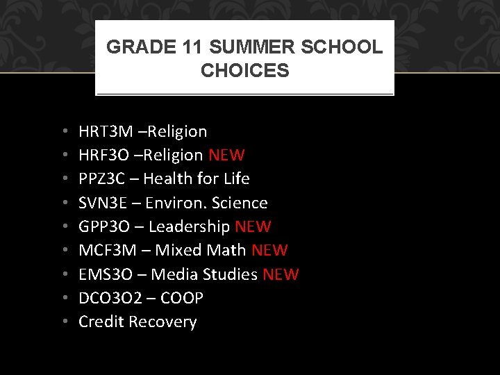 GRADE 11 SUMMER SCHOOL CHOICES • • • HRT 3 M –Religion HRF 3
