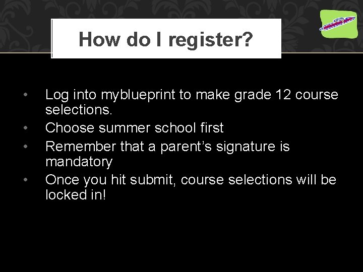 How do I register? • • Log into myblueprint to make grade 12 course
