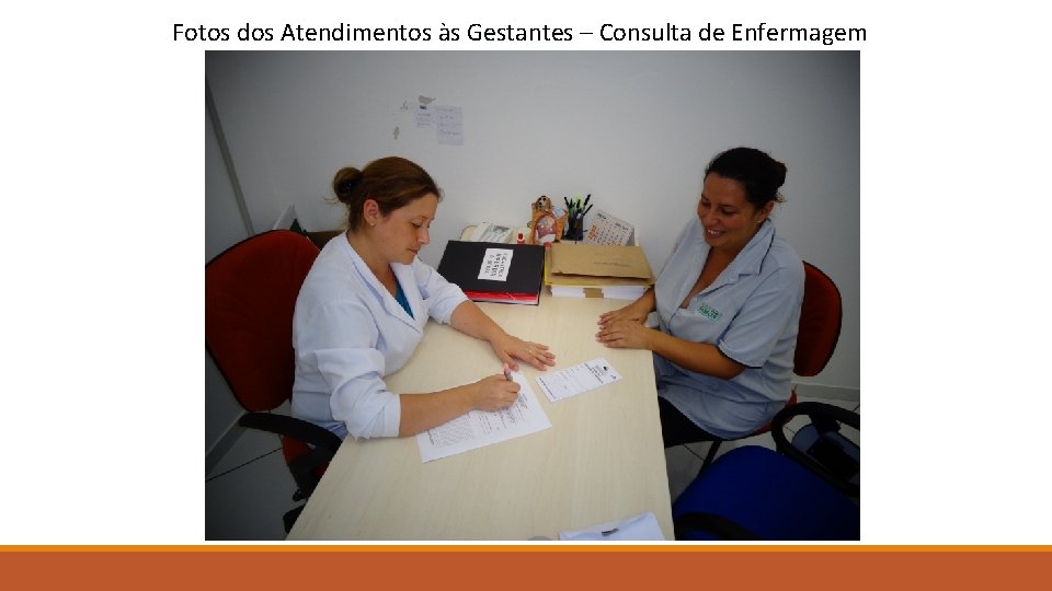 Fotos dos Atendimentos às Gestantes – Consulta de Enfermagem 