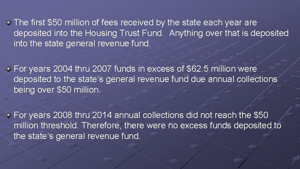 The first $50 million of fees received by the state each year are deposited